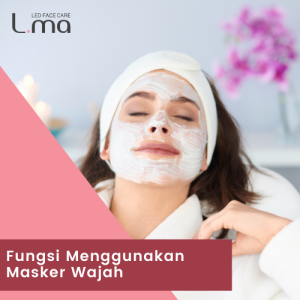 Fungsi Masker Wajah