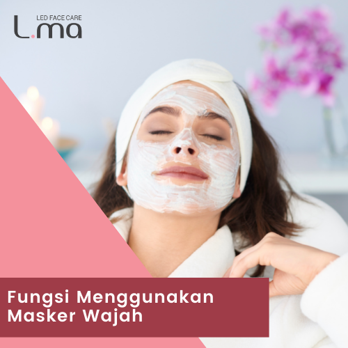 Fungsi Masker Wajah