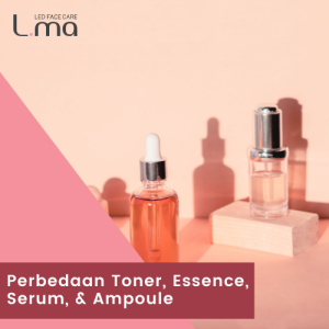 Perbedaan Toner, Essence, Serum, & Ampoule